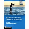 Stand Up Paddling: Flatwater To Surf And Rivers