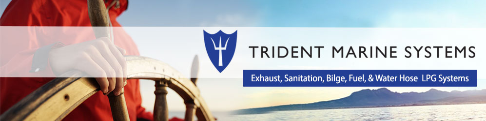 Trident Marine brings you the best in marine hose, marine LP gas systems and marine wet exhaust
