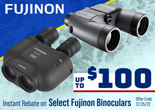 Up to $100 Instant Rebate on Select Fujinon Binoculars. Offer Ends 12/25/22.