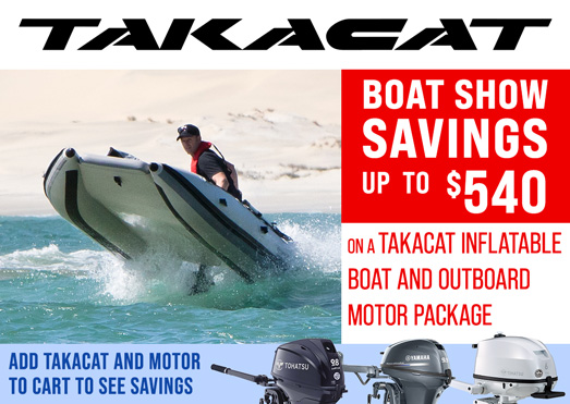 Boat Show Savings Up To $540 on a Takacat Inflatable Boat and Outboard Motor Package. Add Takacat and Motor to Cart to See Savings.