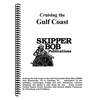 Skipper Bob - Cruising the Gulf Coast